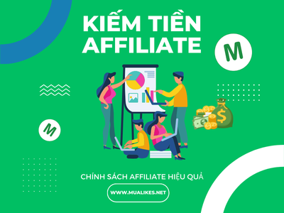 Chính Sách Kiếm Tiền Affiliate Hệ Thống MuaLikes.Net