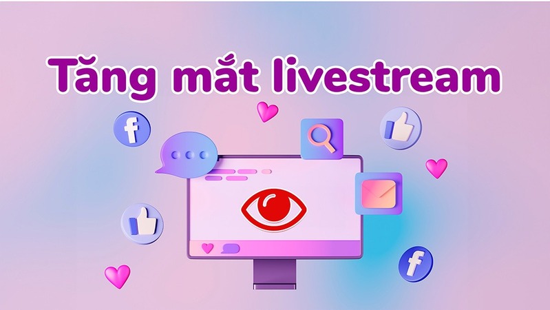 Mua mắt Livestream tại MuaLikes.Net