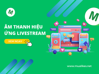 Cách Sử Dụng Âm Thanh Và Hiệu Ứng Trong Livestream Tiktok