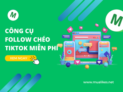 Top #7 Công Cụ Follow Chéo Tiktok Tự Động Miễn Phí