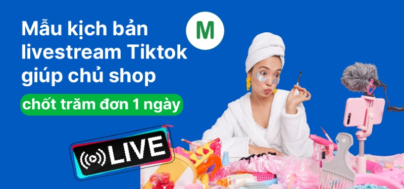 Chuẩn bị kích bản Livestream Tiktok