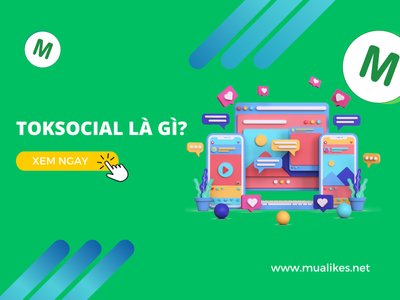 TokSocial Là Gì? Giúp Tăng Follow, Tim, View,...Tiktok Miễn Phí