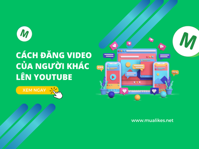 Cách Đăng Video Của Người Khác Lên YouTube Không Lo Vi Phạm Bản Quyền