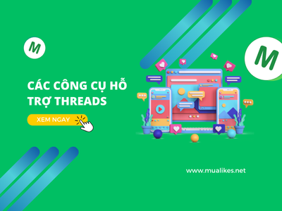 Các Công Cụ Hỗ Trợ Threads Hiệu Quả Giúp Tăng Tương Tác Nhanh Chóng