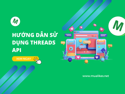 Hướng Dẫn Sử Dụng Threads API Chi Tiết Từ A-Z