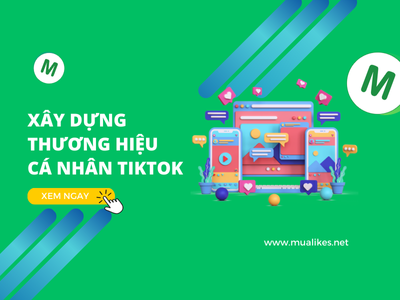 Hướng Dẫn Xây Dựng Thương Hiệu Cá Nhân Trên TikTok