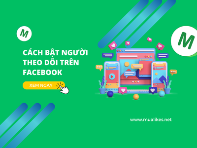 Hướng Dẫn Nhanh Cách Bật Người Theo Dõi Trên Facebook Đơn Giản, Dễ Hiểu