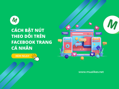 Hướng Dẫn Chi Tiết Cách Bật Nút Theo Dõi Trên Facebook Trang Cá Nhân