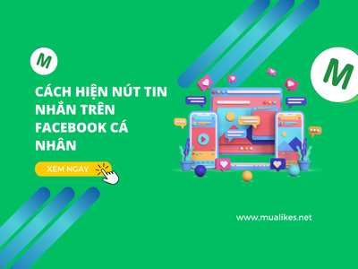 Hướng Dẫn Cách Hiện Nút Tin Nhắn Trên Facebook Cá Nhân Và Các Mẹo Hiệu Quả