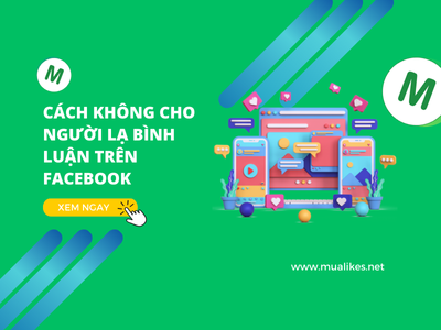 Hướng Dẫn Chi Tiết Cách Không Cho Người Lạ Bình Luận Trên Facebook