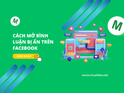 Hướng Dẫn Cách Mở Bình Luận Bị Ẩn Trên Facebook Chi Tiết Và Hiệu Quả