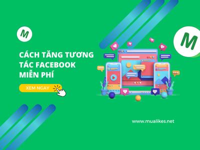 Cách Tăng Tương Tác Facebook Miễn Phí: 10 Chiến Lược Hiệu Quả