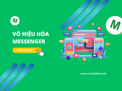 Hướng Dẫn Cách Vô Hiệu Hóa Messenger Dễ Dàng Nhanh Chóng