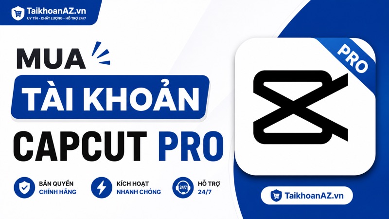 Mua t&agrave;i khoản Capcut Pro